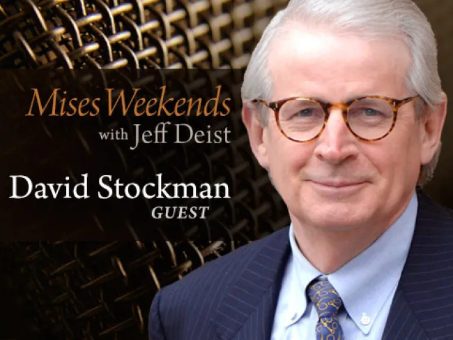 David Stockman on Mises Weekends